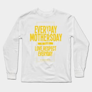 EVERYDAY IS THE MOTHERSDAY Long Sleeve T-Shirt